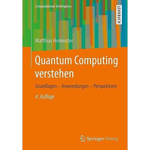 Computational Intelligence / Quantum Computing verstehen, Matthias Homeister