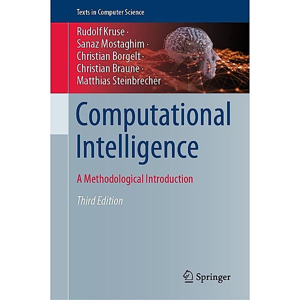 Computational Intelligence / Texts in Computer Science, Rudolf Kruse, Sanaz Mostaghim, Christian Borgelt, Christian Braune, Matthias Steinbrecher