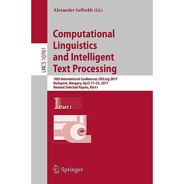 Computational Linguistics and Intelligent Text Processing / Lecture Notes in Computer Science Bd.10761