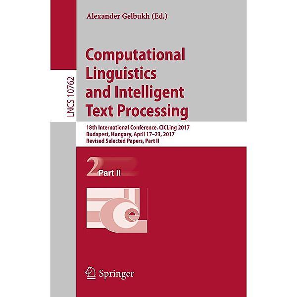 Computational Linguistics and Intelligent Text Processing / Lecture Notes in Computer Science Bd.10762