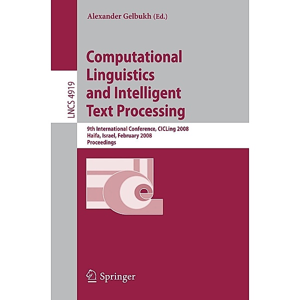 Computational Linguistics and Intelligent Text Processing / Lecture Notes in Computer Science Bd.4919