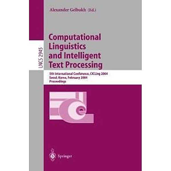 Computational Linguistics and Intelligent Text Processing / Lecture Notes in Computer Science Bd.2945