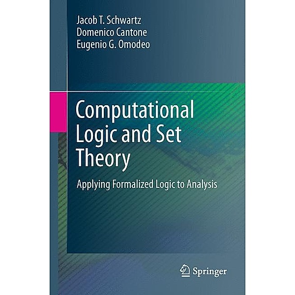Computational Logic and Set Theory, Jacob T. Schwartz, Domenico Cantone, Eugenio Omodeo