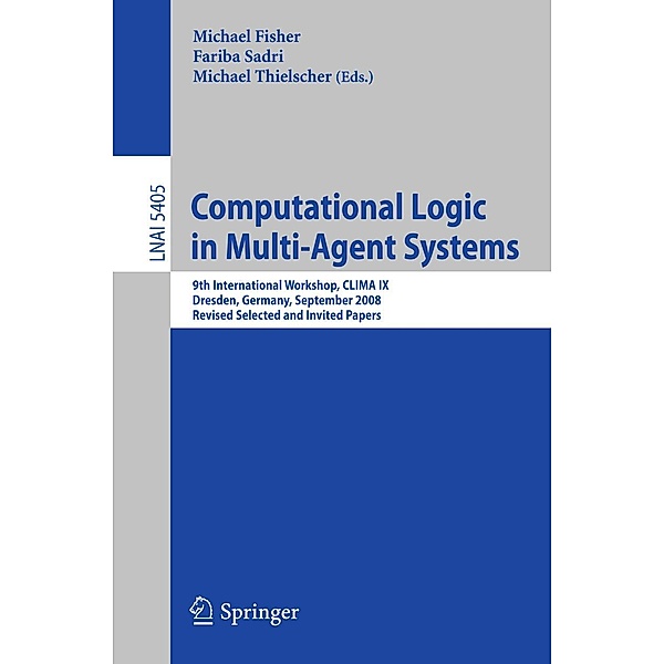Computational Logic in Multi-Agent Systems / Lecture Notes in Computer Science Bd.5405