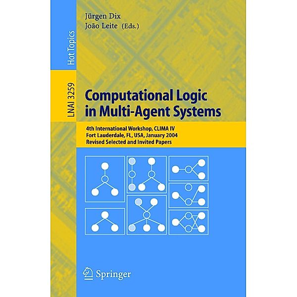 Computational Logic in Multi-Agent Systems / Lecture Notes in Computer Science Bd.3259
