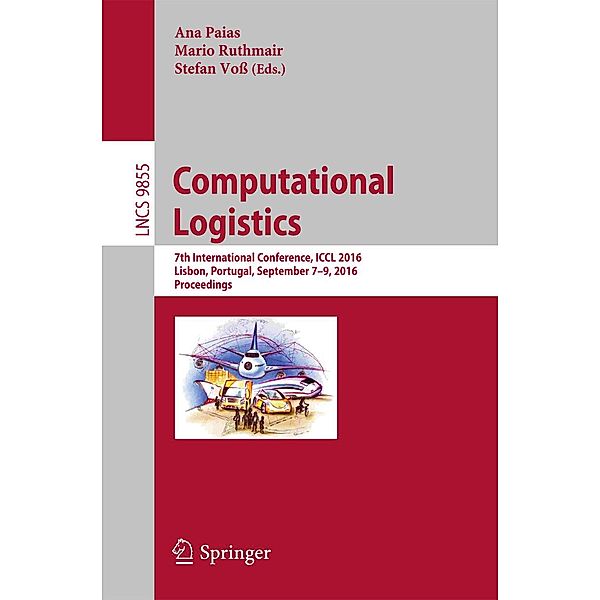 Computational Logistics / Lecture Notes in Computer Science Bd.9855