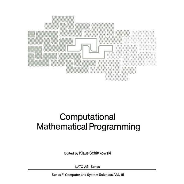 Computational Mathematical Programming / NATO ASI Subseries F: Bd.15