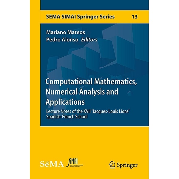 Computational Mathematics, Numerical Analysis and Applications / SEMA SIMAI Springer Series Bd.13