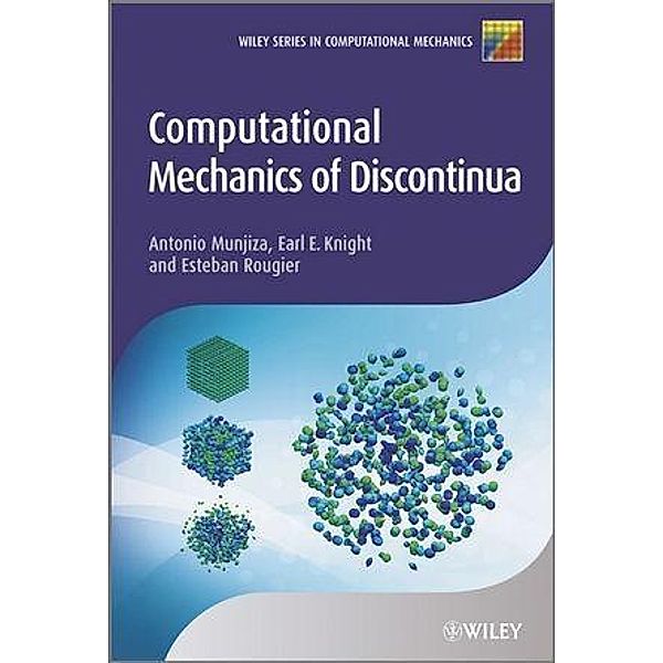 Computational Mechanics of Discontinua, Antonio A. Munjiza, Earl E. Knight, Esteban Rougier