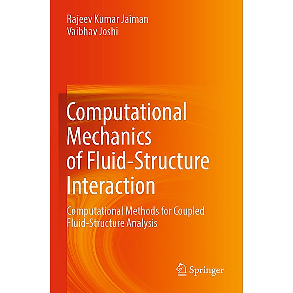 Computational Mechanics of Fluid-Structure Interaction, Rajeev Kumar Jaiman, Vaibhav Joshi