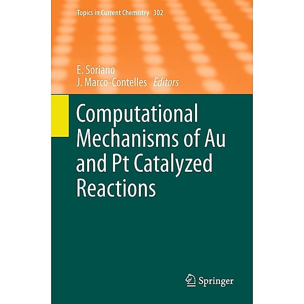Computational Mechanisms of Au and Pt Catalyzed Reactions / Topics in Current Chemistry Bd.302