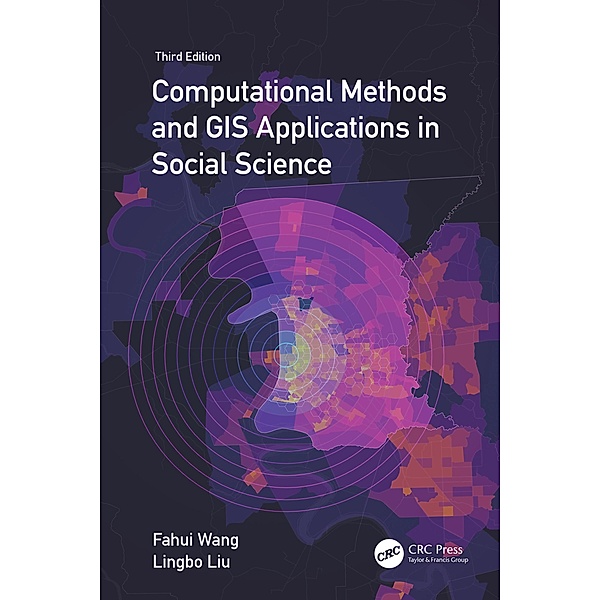 Computational Methods and GIS Applications in Social Science, Fahui Wang, Lingbo Liu