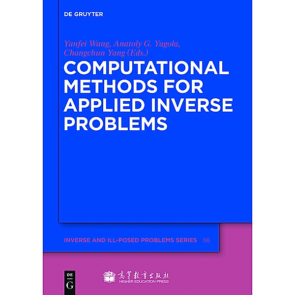 Computational Methods for Applied Inverse Problems, Yanfei Wang, Anatoly G. Yagola, Changchun Yang