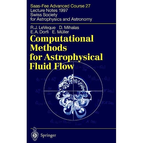 Computational Methods for Astrophysical Fluid Flow, Randall J. LeVeque, Dimitri Mihalas, E.A. Dorfi, Ewald Müller