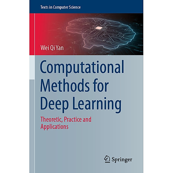 Computational Methods for Deep Learning, Wei Qi Yan