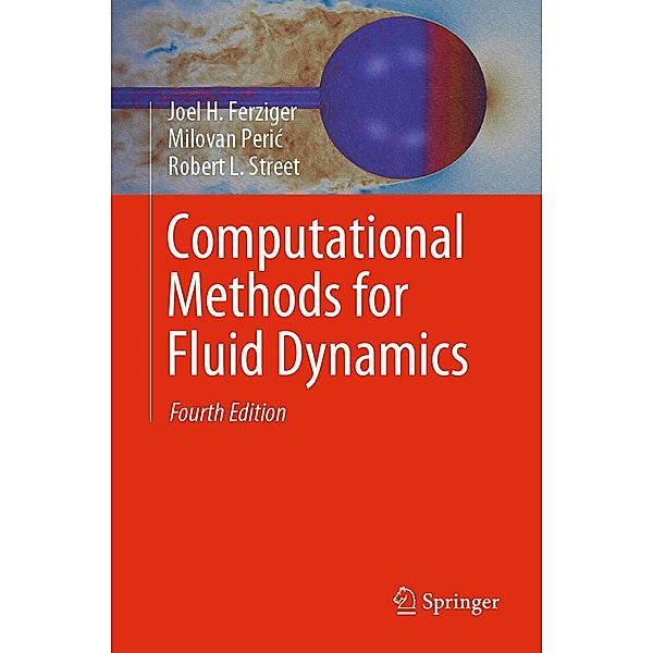 Computational Methods for Fluid Dynamics, Joel H. Ferziger, Milovan Peric, Robert L. Street