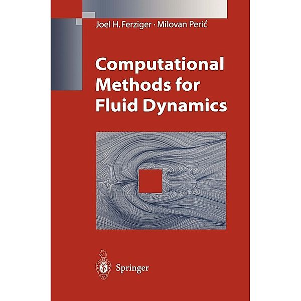 Computational Methods for Fluid Dynamics, Joel H. Ferziger, Milovan Peric