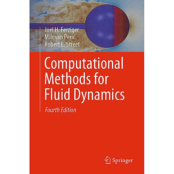 Computational Methods for Fluid Dynamics, Joel H. Ferziger, Milovan Peric, Robert L. Street