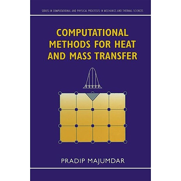 Computational Methods for Heat and Mass Transfer, Pradip Majumdar