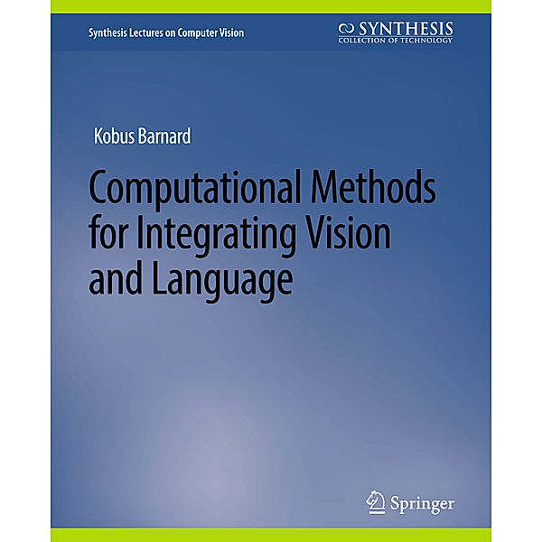 Computational Methods for Integrating Vision and Language, Kenichi Kanatani, Yasuyuki Sugaya