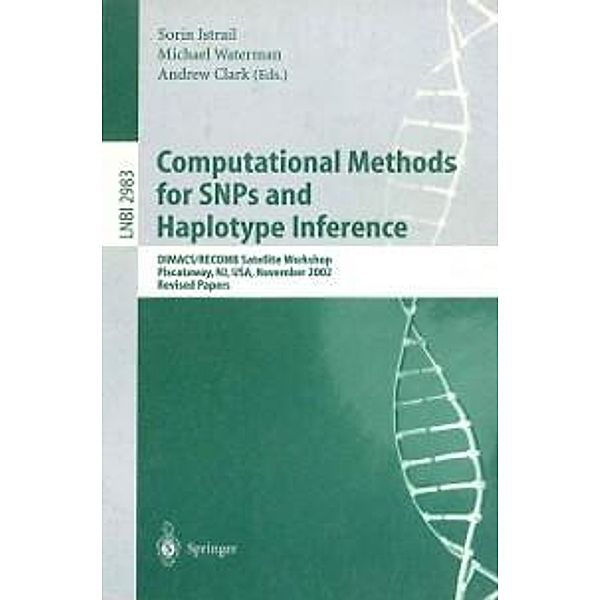 Computational Methods for SNPs and Haplotype Inference / Lecture Notes in Computer Science Bd.2983