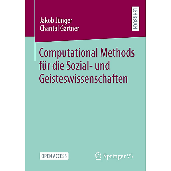 Computational Methods für die Sozial- und Geisteswissenschaften, Jakob Jünger, Chantal Gärtner