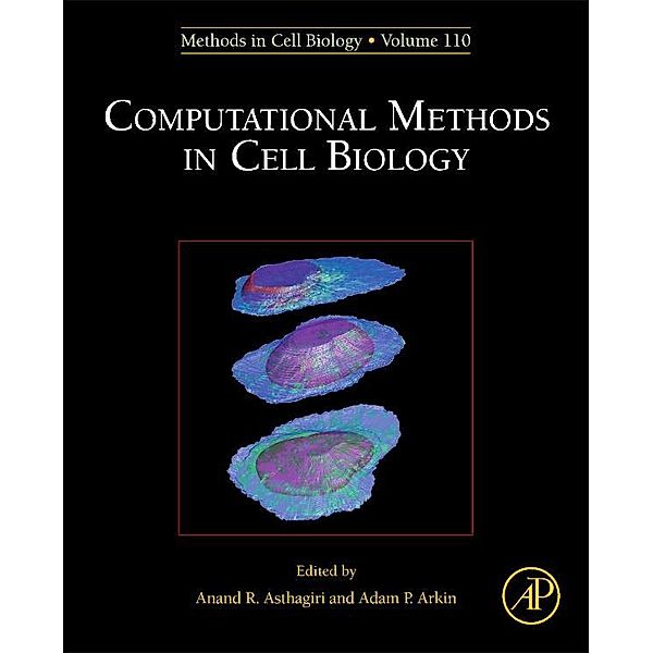 Computational Methods in Cell Biology / Methods in Cell Biology Bd.110