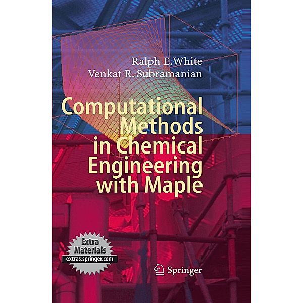 Computational Methods in Chemical Engineering with Maple, Ralph E. White, Venkat R. Subramanian