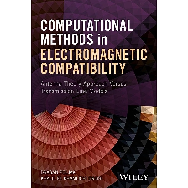 Computational Methods in Electromagnetic Compatibility, Dragan Poljak, Khalil El Khamlichi Drissi
