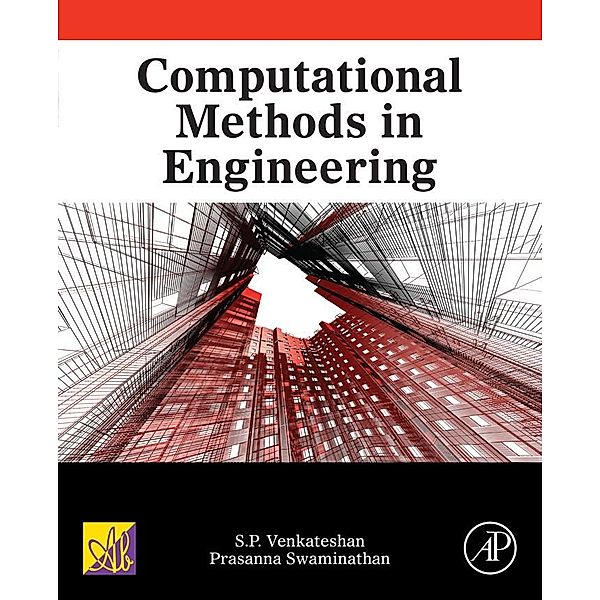 Computational Methods in Engineering, S. P. Venkateshan, Prasanna Swaminathan