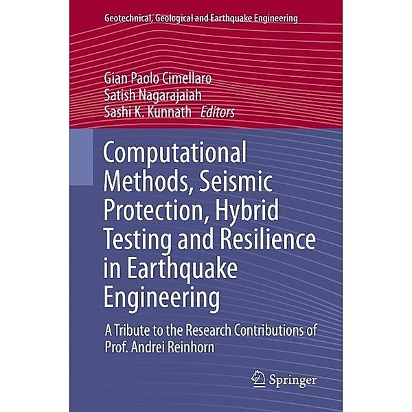 Computational Methods, Seismic Protection, Hybrid Testing and Resilience in Earthquake Engineering / Geotechnical, Geological and Earthquake Engineering Bd.33