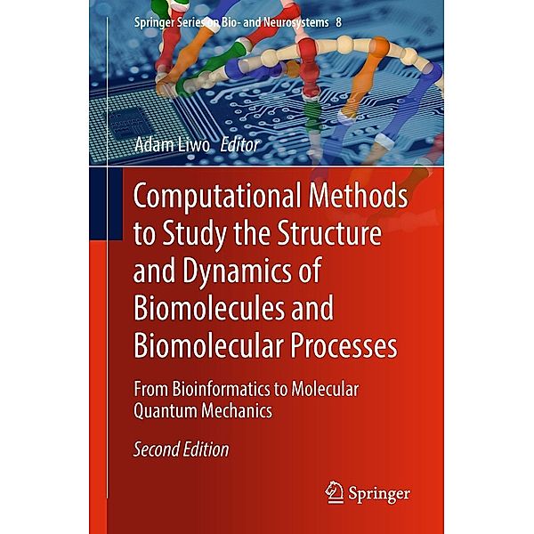 Computational Methods to Study the Structure and Dynamics of Biomolecules and Biomolecular Processes / Springer Series on Bio- and Neurosystems Bd.8