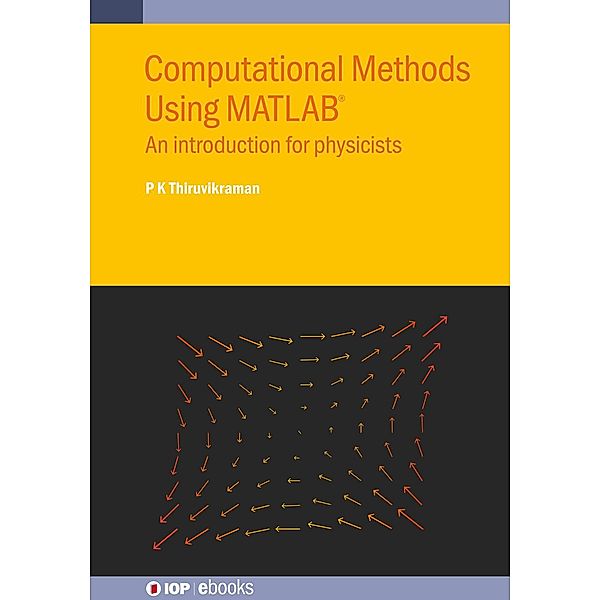 Computational Methods Using MATLAB®, P K Thiruvikraman
