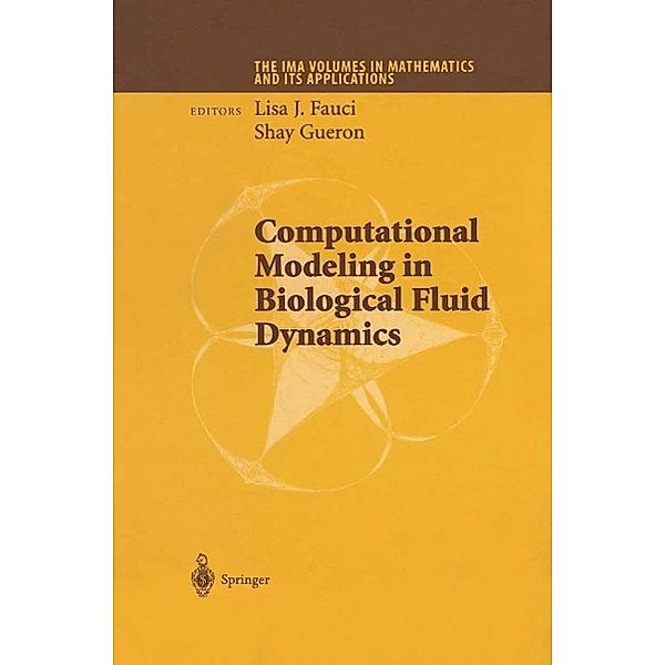 Computational Modeling in Biological Fluid Dynamics / The IMA Volumes in Mathematics and its Applications Bd.124