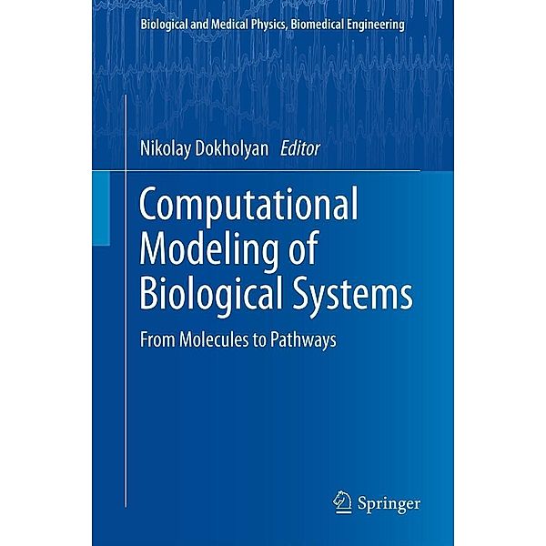 Computational Modeling of Biological Systems / Biological and Medical Physics, Biomedical Engineering