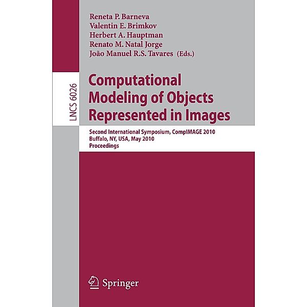 Computational Modeling of Objects Represented in Images / Lecture Notes in Computer Science Bd.6026