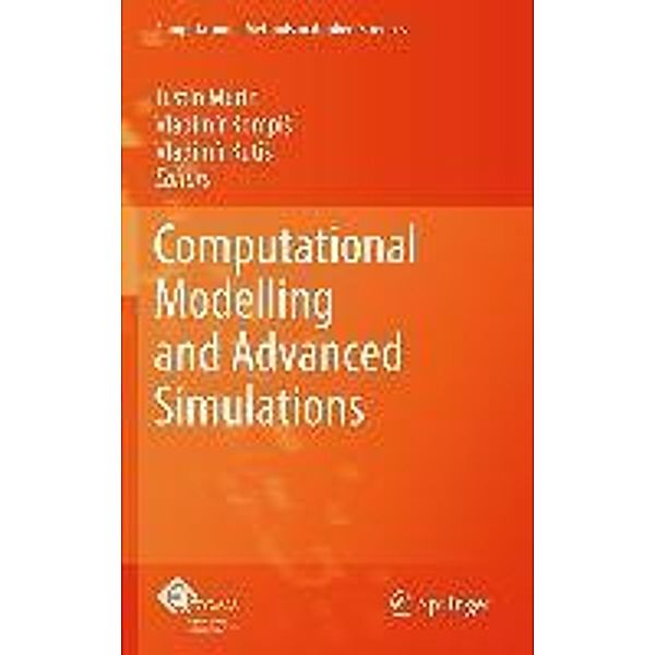 Computational Modelling and Advanced Simulations / Computational Methods in Applied Sciences Bd.24, Justín Murín, Vladimír Kompi, Vladimír Kuti, Vladimír Kuti, Vladimír Kompi