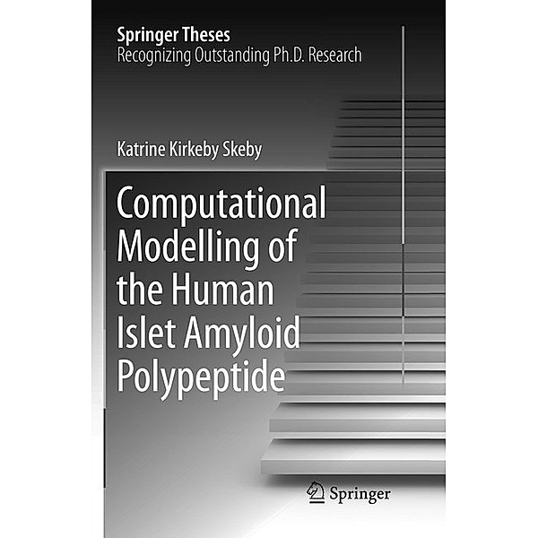 Computational Modelling of the Human Islet Amyloid Polypeptide, Katrine Kirkeby Skeby