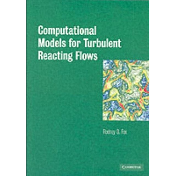 Computational Models for Turbulent Reacting Flows, Rodney O. Fox