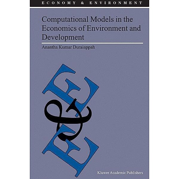Computational Models in the Economics of Environment and Development, A.K. Duraiappah