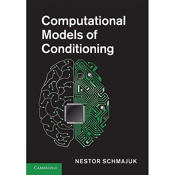 Computational Models of Conditioning, Nestor Schmajuk