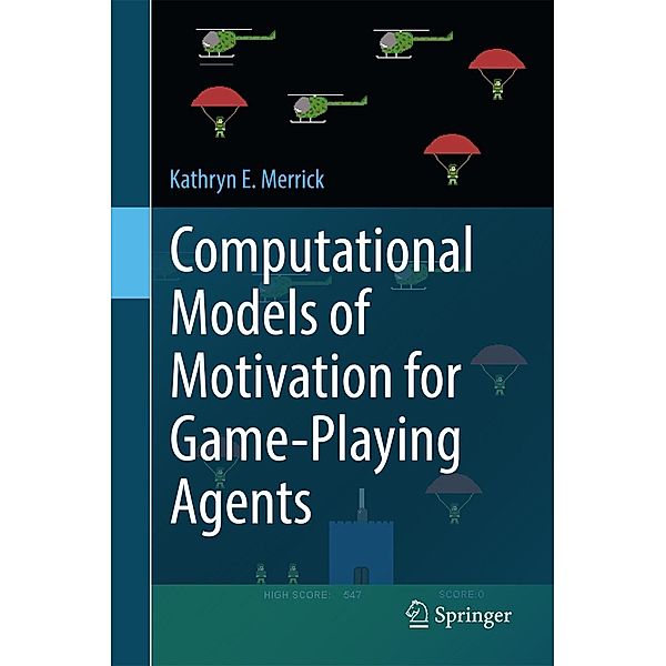 Computational Models of Motivation for Game-Playing Agents, Kathryn E. Merrick
