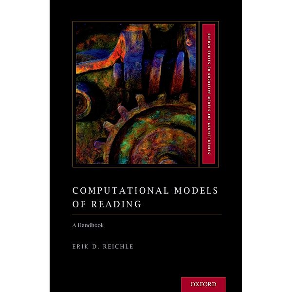 Computational Models of Reading, Erik D. Reichle