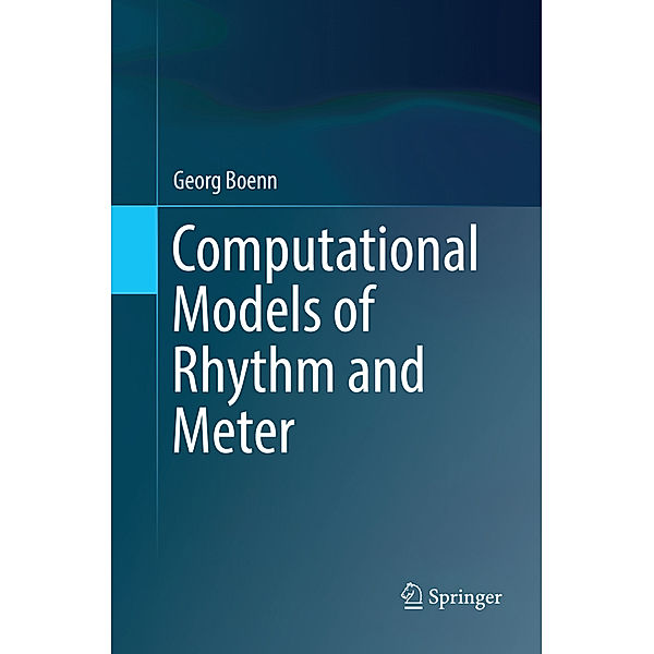 Computational Models of Rhythm and Meter, Georg Boenn