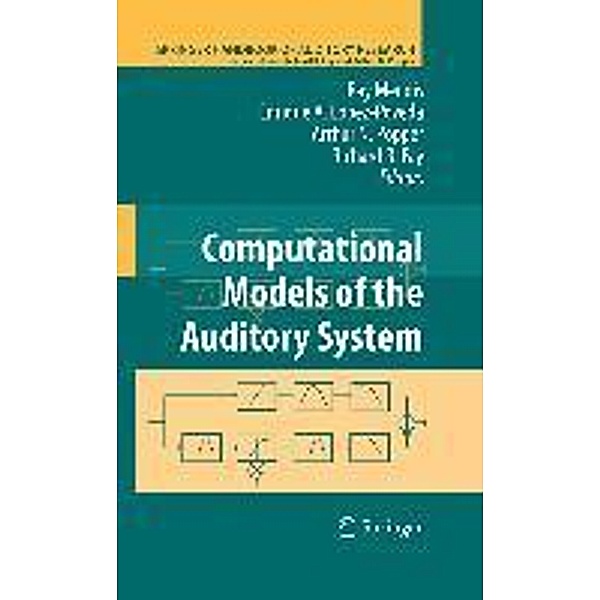 Computational Models of the Auditory System / Springer Handbook of Auditory Research Bd.35