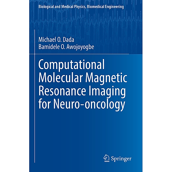 Computational Molecular Magnetic Resonance Imaging for Neuro-oncology, Michael O. Dada, Bamidele O. Awojoyogbe