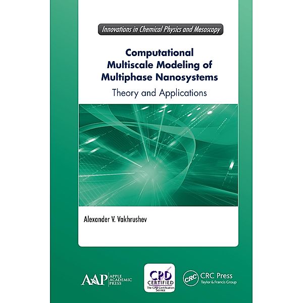 Computational Multiscale Modeling of Multiphase Nanosystems, Alexander V. Vakhrushev