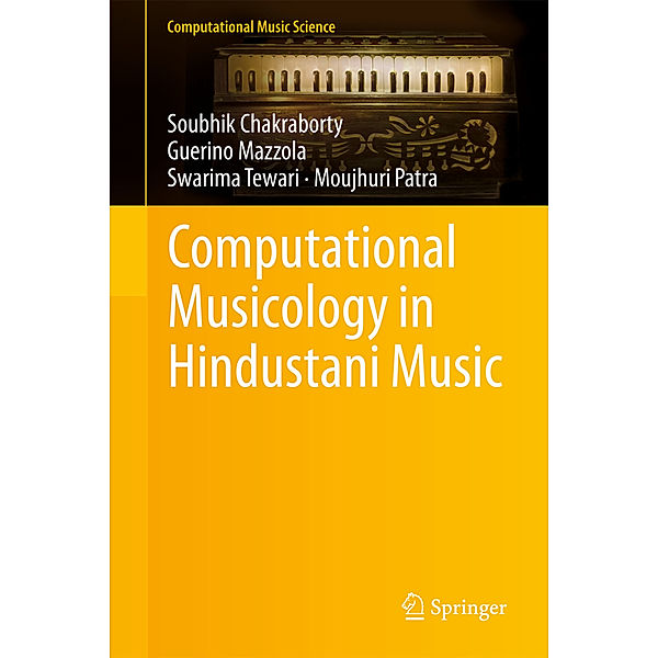 Computational Musicology in Hindustani Music, Soubhik Chakraborty, Swarima Tewari, Guerino Mazzola, Moujhuri Patra