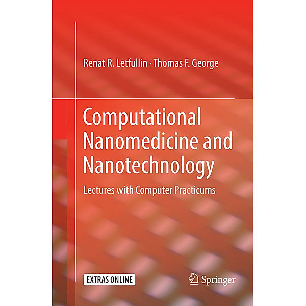 Computational Nanomedicine and Nanotechnology, Renat R. Letfullin, Thomas F. George