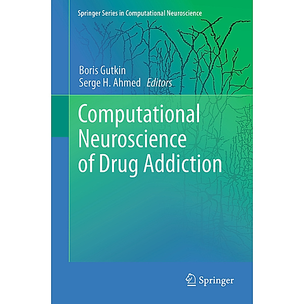 Computational Neuroscience of Drug Addiction, Boris Gutkin, Serge H. Ahmed